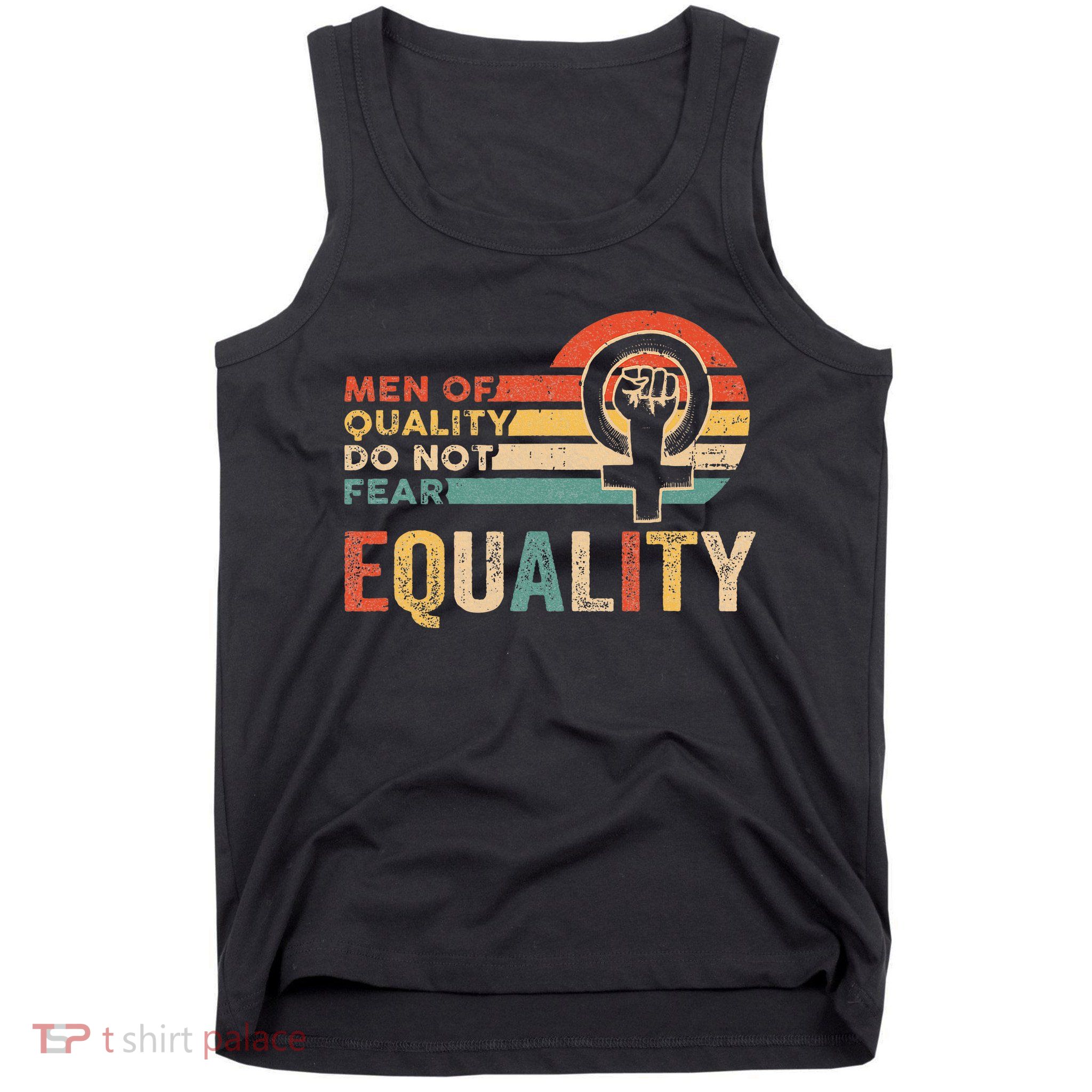 Of Quality Do Not Fear Equality Feminism Tank Top