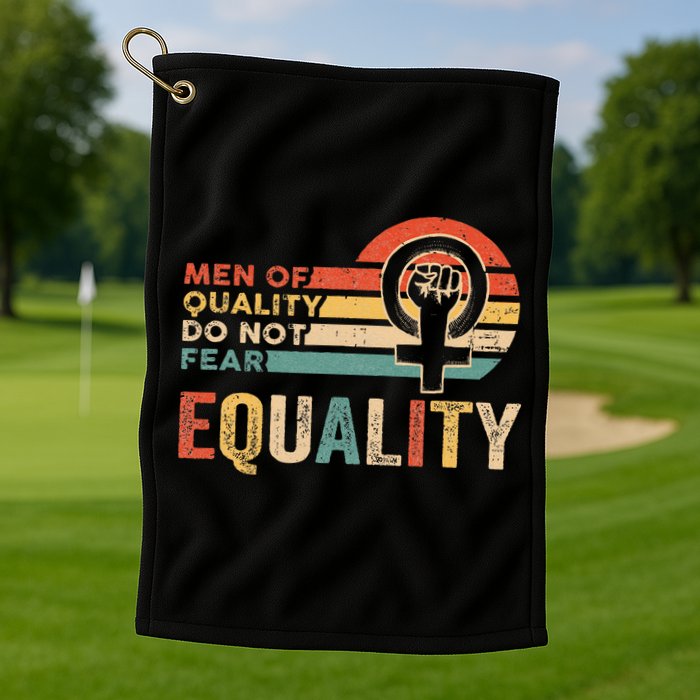 Of Quality Do Not Fear Equality Feminism Golf Towel