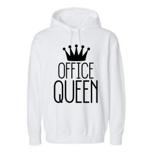 Office Queen Gift Funny Administrative Professionals Day Meaningful Gift Garment-Dyed Fleece Hoodie