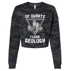 Of Quartz I Love Geology Fun Geologist Rock Collecting Gift Meaningful Gift Cropped Pullover Crew