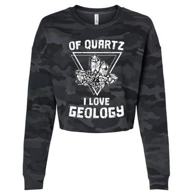 Of Quartz I Love Geology Fun Geologist Rock Collecting Gift Meaningful Gift Cropped Pullover Crew