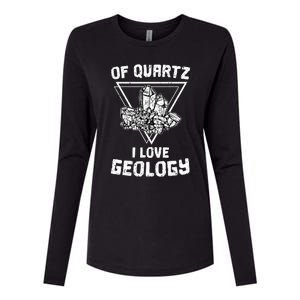 Of Quartz I Love Geology Fun Geologist Rock Collecting Gift Meaningful Gift Womens Cotton Relaxed Long Sleeve T-Shirt