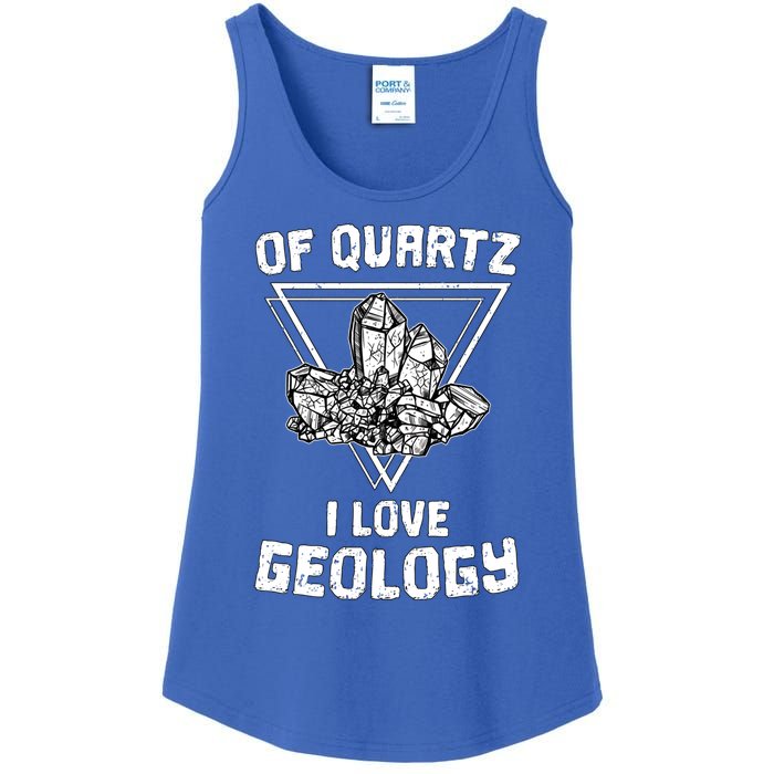 Of Quartz I Love Geology Fun Geologist Rock Collecting Gift Meaningful Gift Ladies Essential Tank