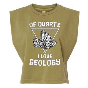 Of Quartz I Love Geology Fun Geologist Rock Collecting Gift Meaningful Gift Garment-Dyed Women's Muscle Tee