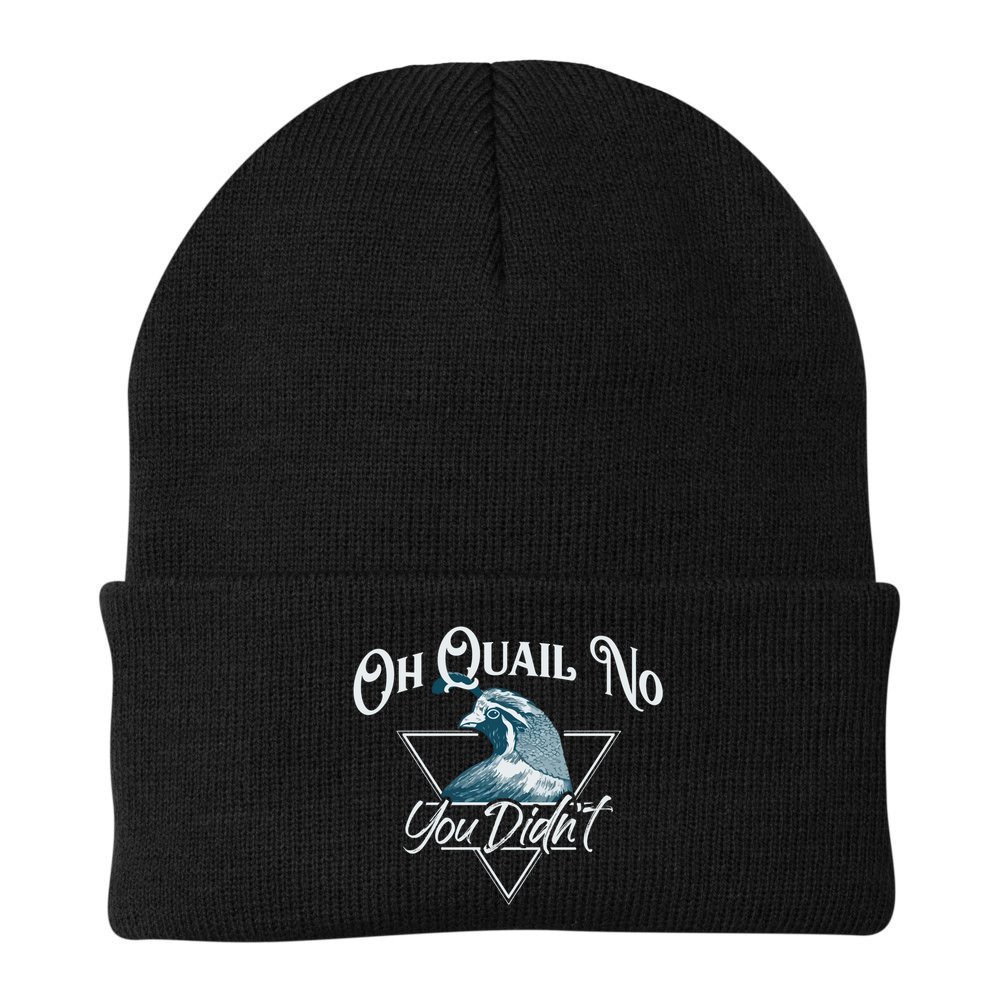 Oh Quail No You Didn't Cute Gift Hunting Quails Hunters Cute Gift Bird Day Funny Beanie