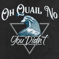 Oh Quail No You Didn't Cute Gift Hunting Quails Hunters Cute Gift Bird Day Funny Hat
