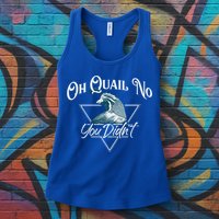 Oh Quail No You Didn't Cute Gift Hunting Quails Hunters Cute Gift Bird Day Funny Womens Tank Top