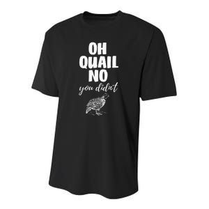 Oh Quail No You Didnt Quail Hunting Pun Design Youth Performance Sprint T-Shirt