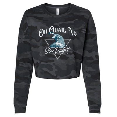 Oh Quail No You Didn't Gift Hunting Quails Hunters Gift Bird Day Cool Gift Cropped Pullover Crew