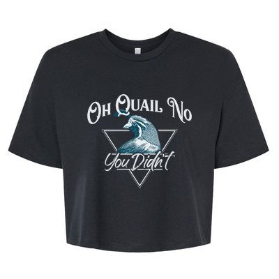 Oh Quail No You Didn't Gift Hunting Quails Hunters Gift Bird Day Cool Gift Bella+Canvas Jersey Crop Tee