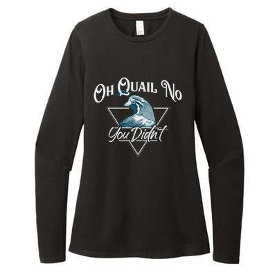 Oh Quail No You Didn't Gift Hunting Quails Hunters Gift Bird Day Cool Gift Womens CVC Long Sleeve Shirt