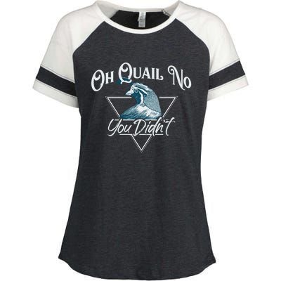 Oh Quail No You Didn't Gift Hunting Quails Hunters Gift Bird Day Cool Gift Enza Ladies Jersey Colorblock Tee