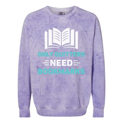 Only Quitters Need Bookmarks Book Colorblast Crewneck Sweatshirt