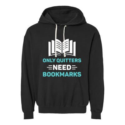 Only Quitters Need Bookmarks Book Garment-Dyed Fleece Hoodie