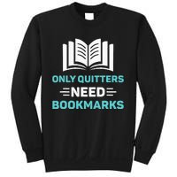 Only Quitters Need Bookmarks Book Sweatshirt