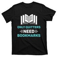 Only Quitters Need Bookmarks Book T-Shirt