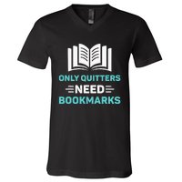 Only Quitters Need Bookmarks Book V-Neck T-Shirt