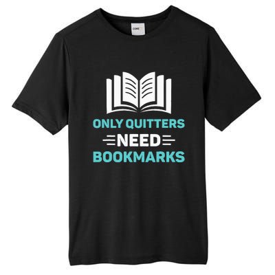 Only Quitters Need Bookmarks Book Tall Fusion ChromaSoft Performance T-Shirt