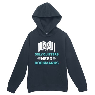 Only Quitters Need Bookmarks Book Urban Pullover Hoodie