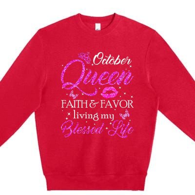 October Queen This Queen Was Born In October Birthday Women Premium Crewneck Sweatshirt