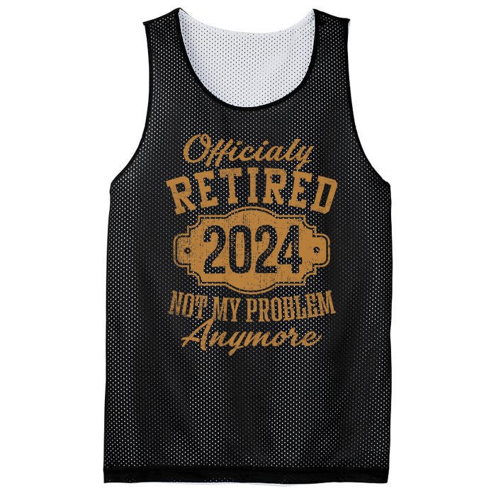 Officially Retired 2024 Not My Problem Anymore Retirement Mesh Reversible Basketball Jersey Tank