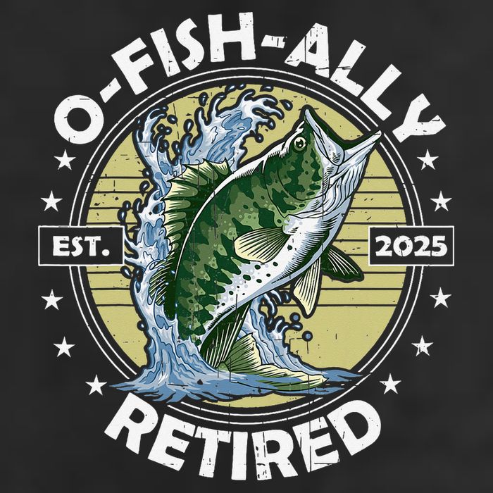 O-Fish-Ally Retired 2025 Funny Retirement Officially Cool Comfort Performance Bucket Hat