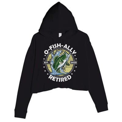 O-Fish-Ally Retired 2025 Funny Retirement Officially Crop Fleece Hoodie