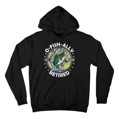 O-Fish-Ally Retired 2025 Funny Retirement Officially Tall Hoodie