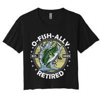 O-Fish-Ally Retired 2025 Funny Retirement Officially Women's Crop Top Tee