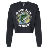 O-Fish-Ally Retired 2025 Funny Retirement Officially Cropped Pullover Crew