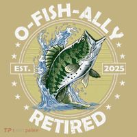 O-Fish-Ally Retired 2025 Funny Retirement Officially Button