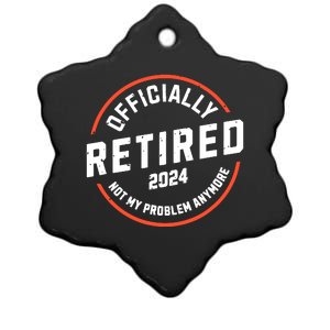 Officially Retired 2024 Not My Problem Anymore Retirement Ceramic Star Ornament