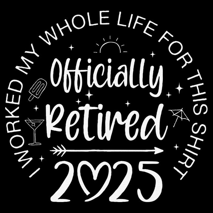 Officially Retired 2025 I Worked My Whole Life Retirement Gift Impact Tech Backpack