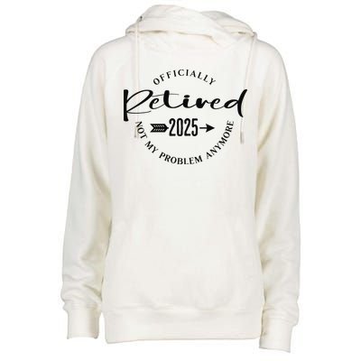 Officially Retired 2025 For Women Not My Problem Anymore Womens Funnel Neck Pullover Hood