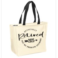 Officially Retired 2025 For Women Not My Problem Anymore Zip Tote Bag