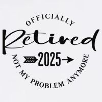 Officially Retired 2025 For Women Not My Problem Anymore Garment-Dyed Sweatshirt