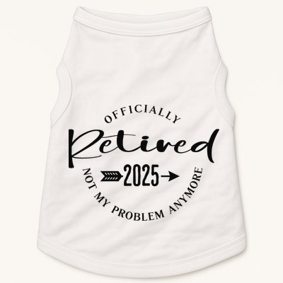 Officially Retired 2025 For Women Not My Problem Anymore Doggie Tank