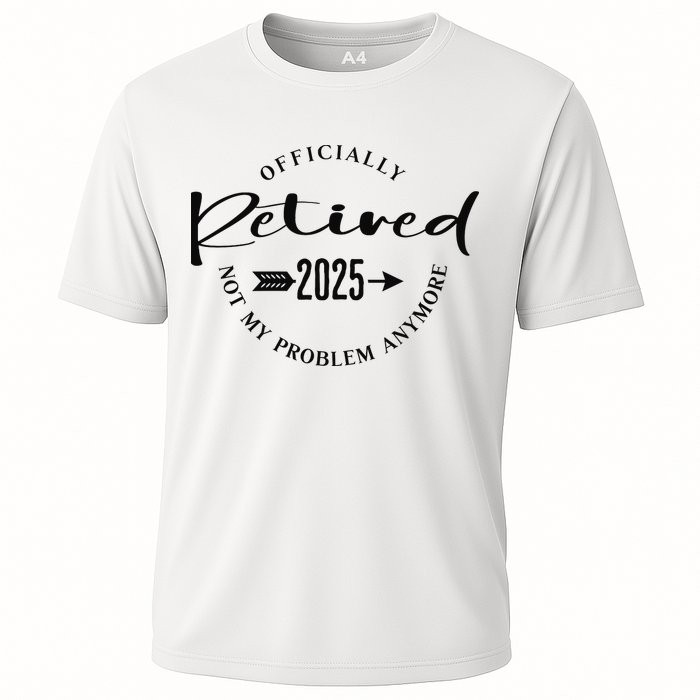 Officially Retired 2025 For Women Not My Problem Anymore Performance Shirt