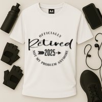 Officially Retired 2025 For Women Not My Problem Anymore Performance Shirt