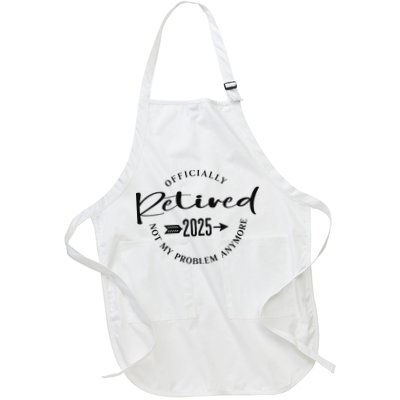 Officially Retired 2025 For Women Not My Problem Anymore Apron