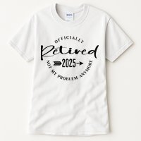 Officially Retired 2025 For Women Not My Problem Anymore Tall T-Shirt