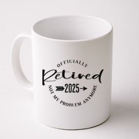 Officially Retired 2025 For Women Not My Problem Anymore Mug