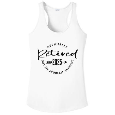 Officially Retired 2025 For Women Not My Problem Anymore Ladies PosiCharge Competitor Racerback Tank