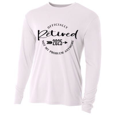 Officially Retired 2025 For Women Not My Problem Anymore Cooling Performance Long Sleeve Crew
