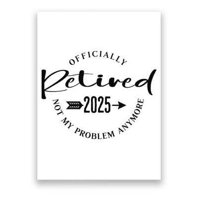 Officially Retired 2025 For Women Not My Problem Anymore Poster