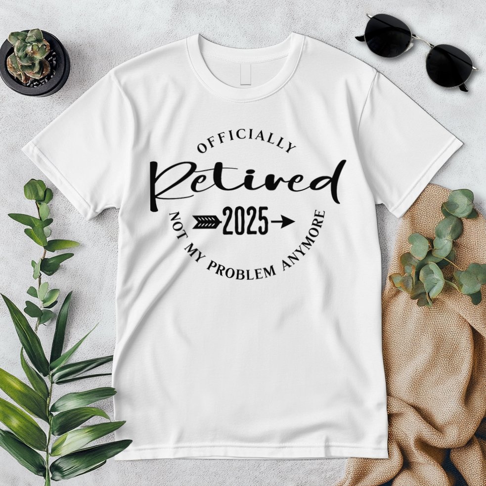 Officially Retired 2025 For Women Not My Problem Anymore Premium T-Shirt