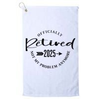 Officially Retired 2025 For Women Not My Problem Anymore Golf Towel