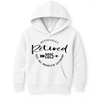 Officially Retired 2025 For Women Not My Problem Anymore Kids Hoodie