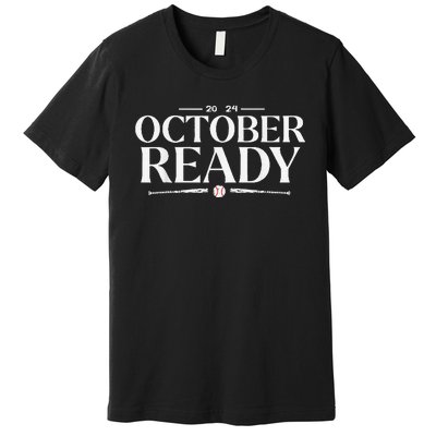 October Ready 2024 Playoff Baseball Season Premium T-Shirt