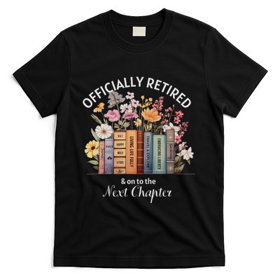 Officially Retired And On To The Next Chapter Retirement T-Shirt